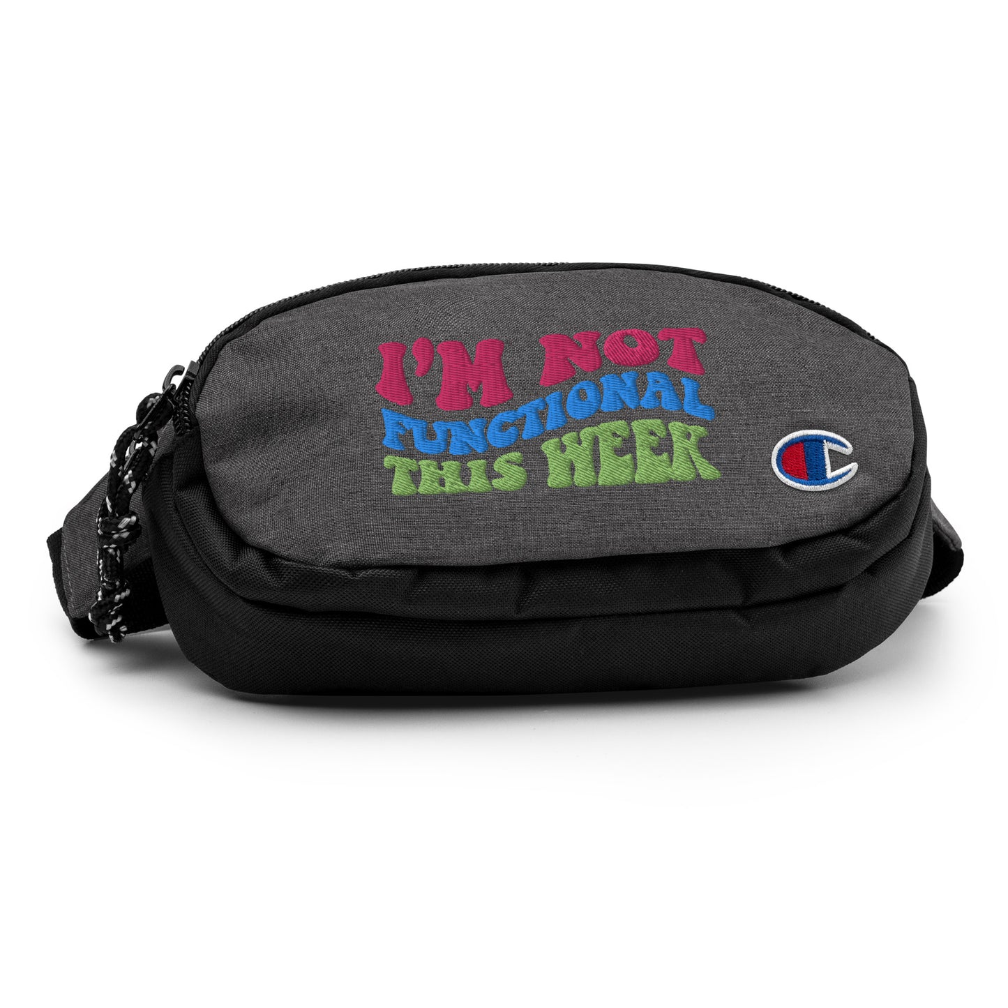 I'm Not Functional This Week Champion Fanny Pack
