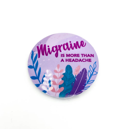 Migraine More Than A Headache Button Large (2 1/4 inch) - Achy Smile Shop