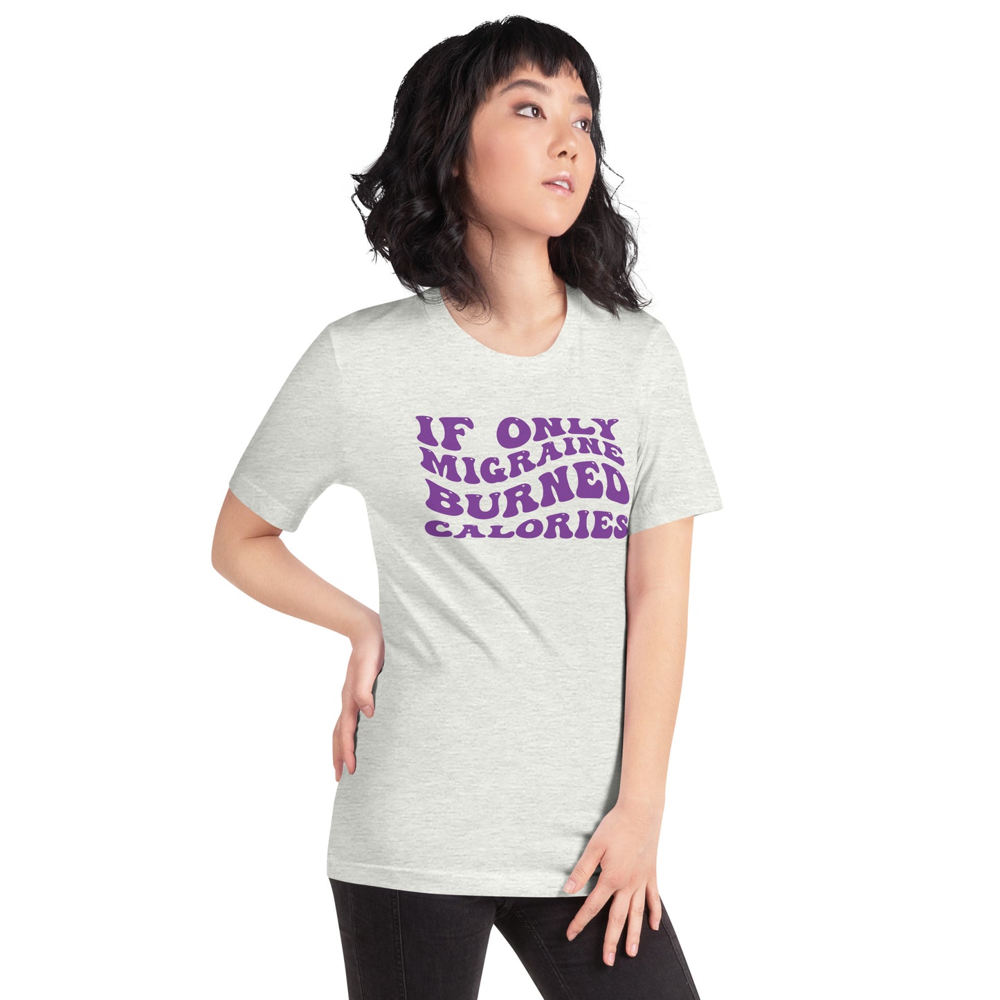If Only Migraine Burned Calories Unisex TShirt