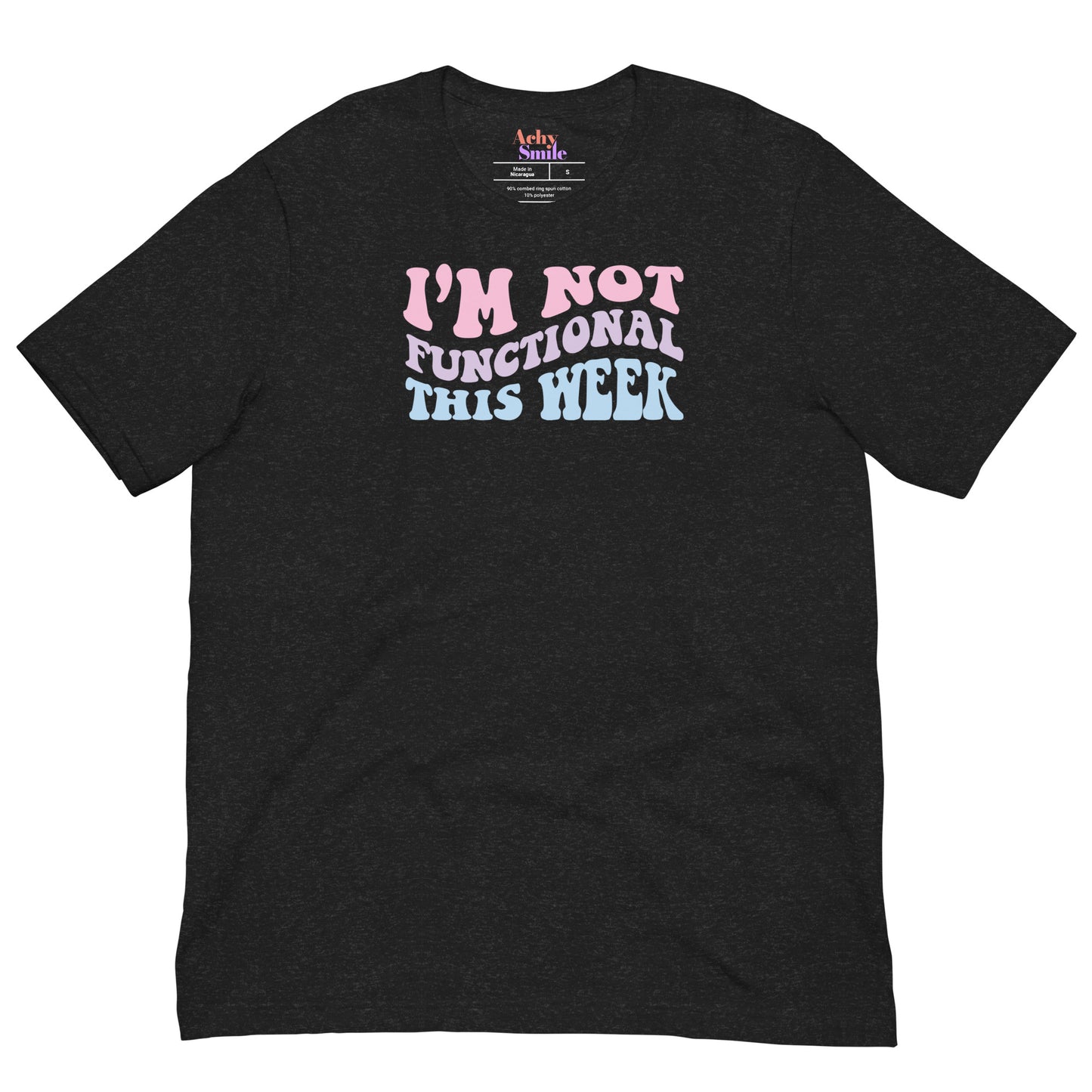 I'm Not Functional This Week Unisex T-shirt