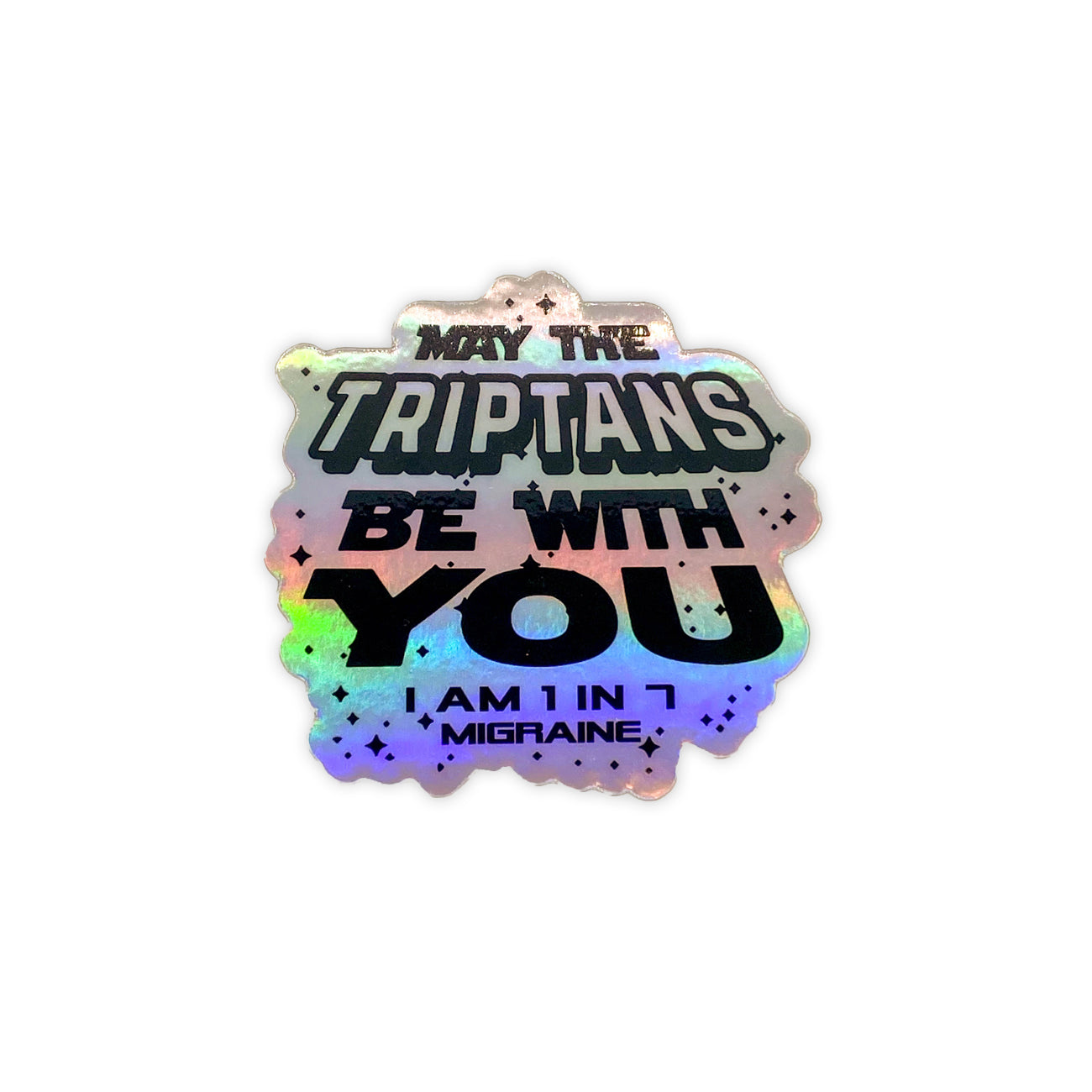 May The Triptans Be With You 3" Vinyl Sticker - Achy Smile Shop