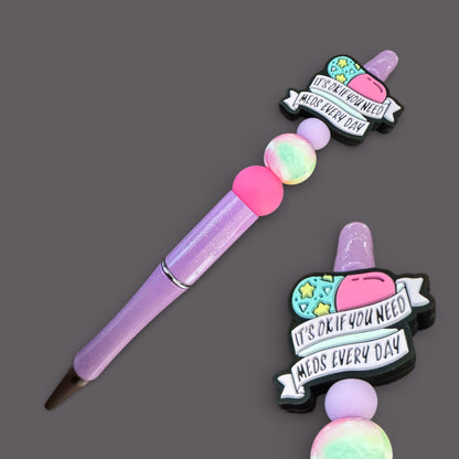 It’s Okay If You Need Meds Every Day Beaded Pen