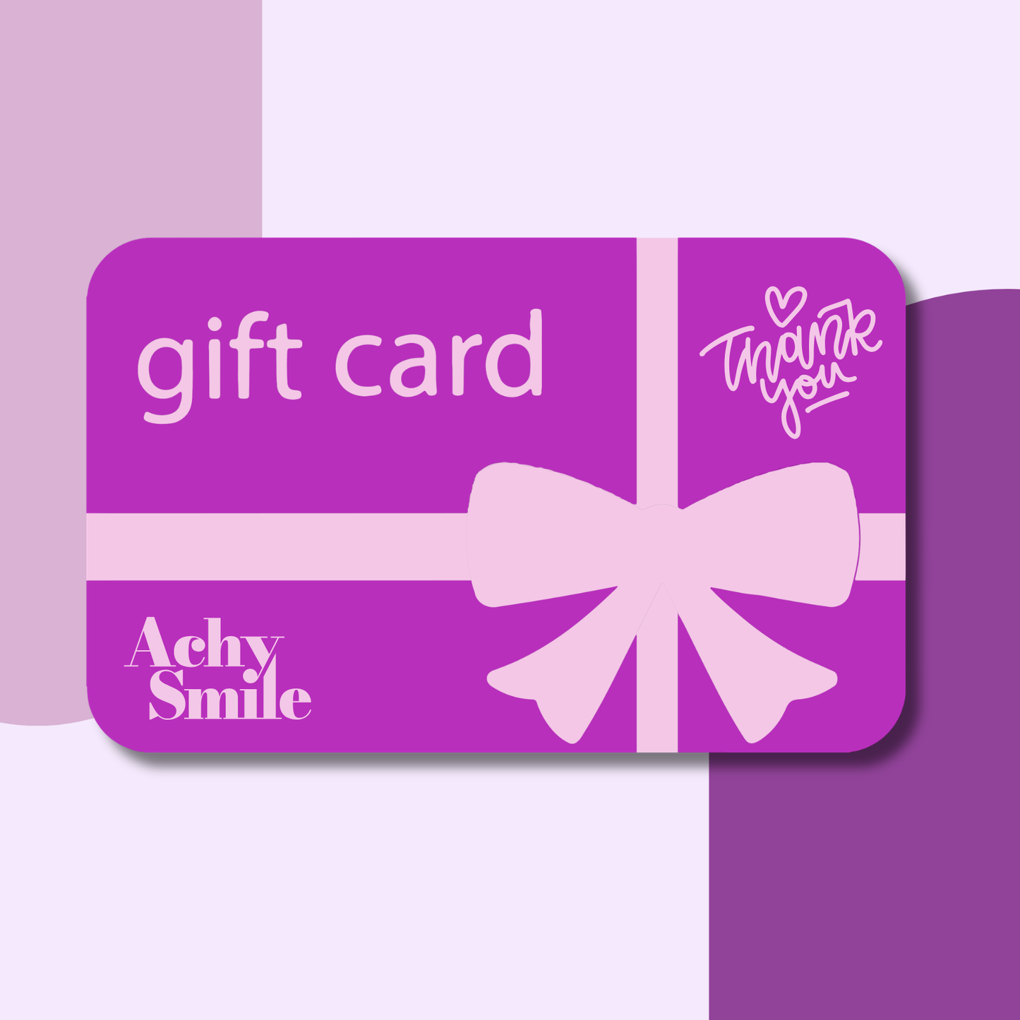 Achy Smile Shop Gift Card