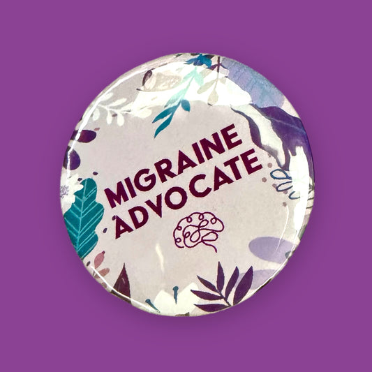 Migraine Advocate Button Large (2 1/4 inch)