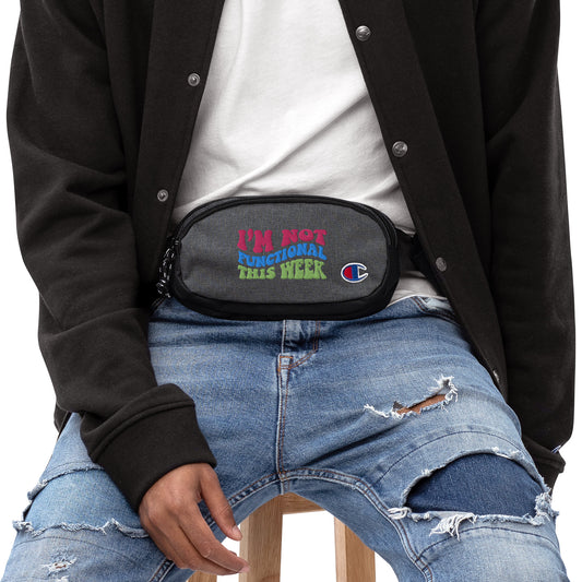 I'm Not Functional This Week Champion Fanny Pack