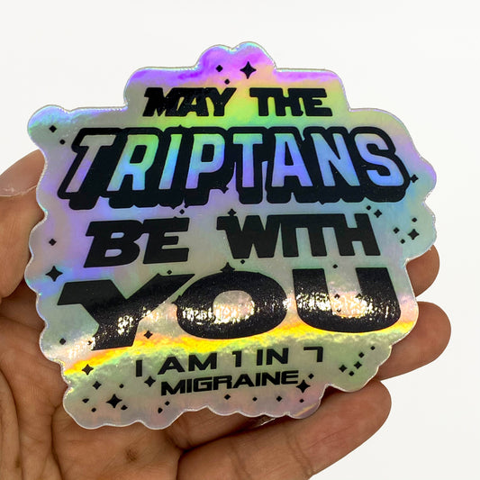 May The Triptans Be With You 3" Vinyl Sticker - Achy Smile Shop
